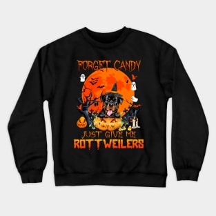 Forget Candy Just Give Me Rottweilers Pumpkin Halloween Crewneck Sweatshirt